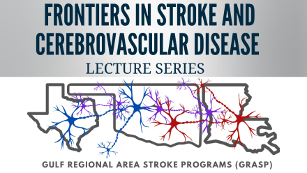 Frontiers in Stroke and Cerebrovascular Diseases Lecture Series